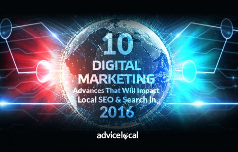 10 Digital Marketing Advances That Will Impact Local SEO & Search in 2016