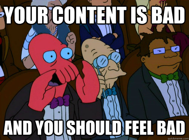 Are you putting your blog content on a site where it's not appropriate? 