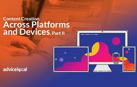 Content Creation Across Platforms and Devices, Part II