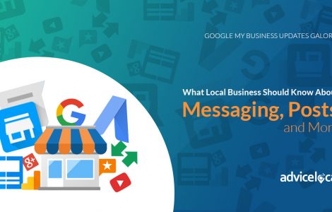 Google My Business Updates Galore: What Local Business Should Know About Messaging, Posts, and More