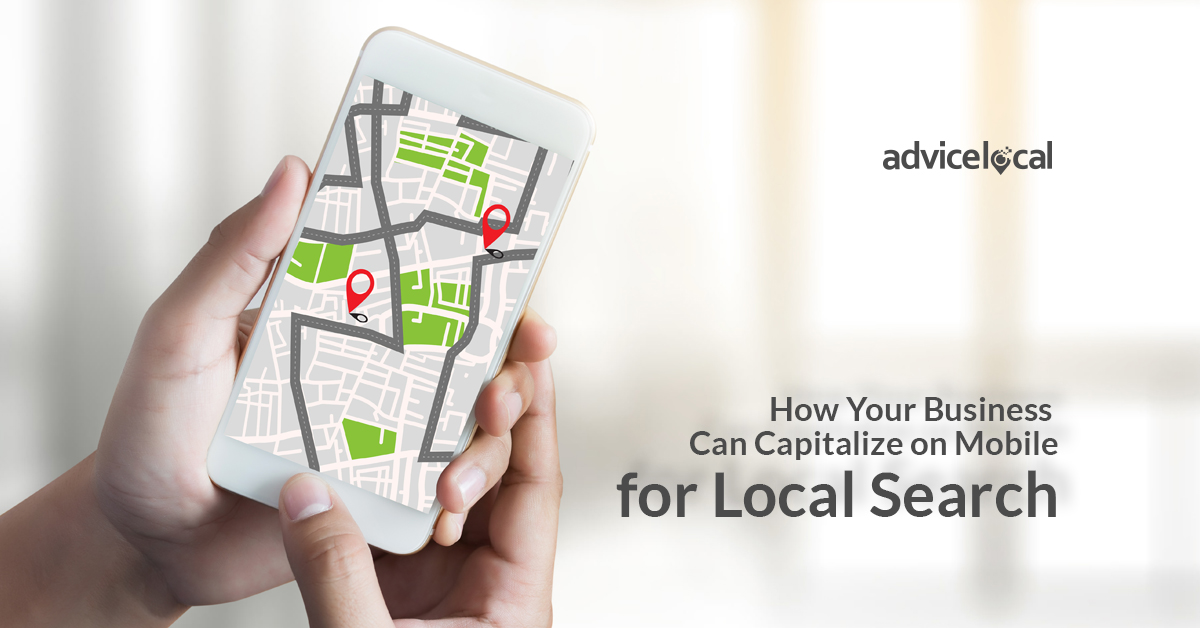 How Your Business Can Capitalize on Mobile for Local Search