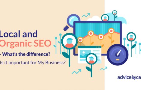 Local and Organic SEO – What’s the difference? Is it Important for My Business?