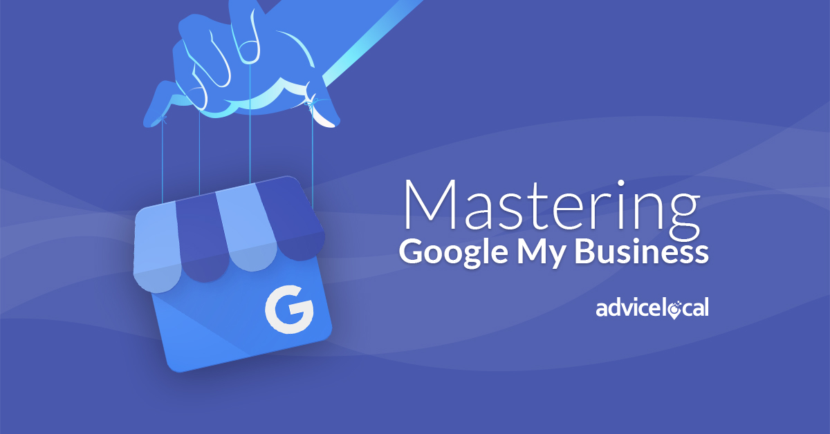 Mastering Google My Business