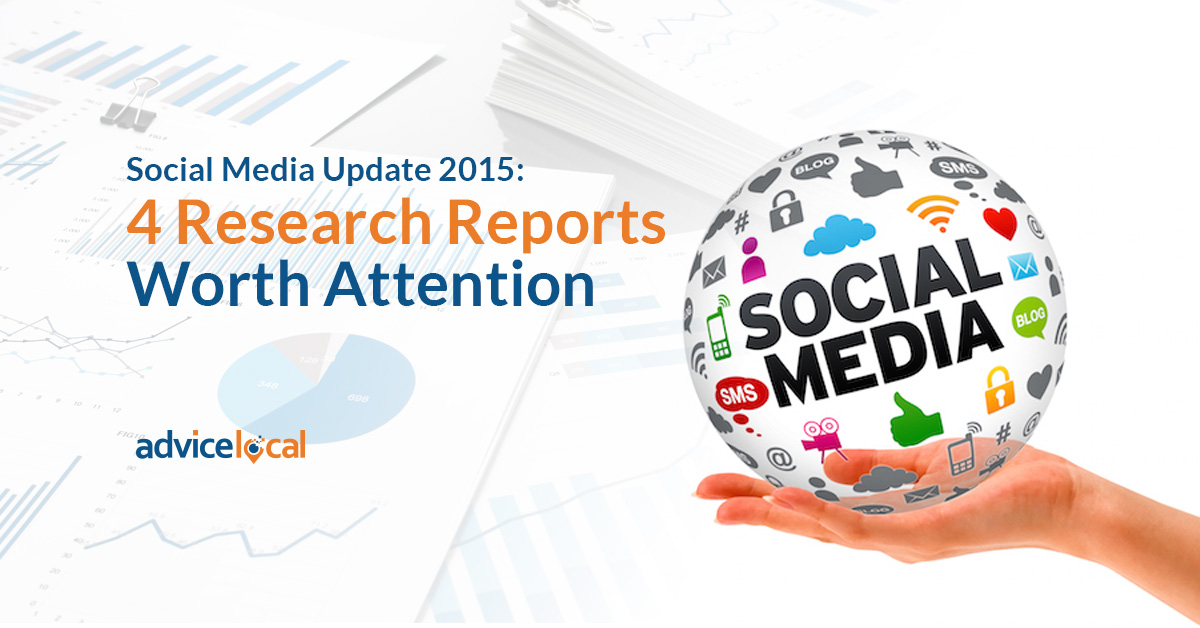 Social Media Update 2015: Four Research Reports Worth Attention