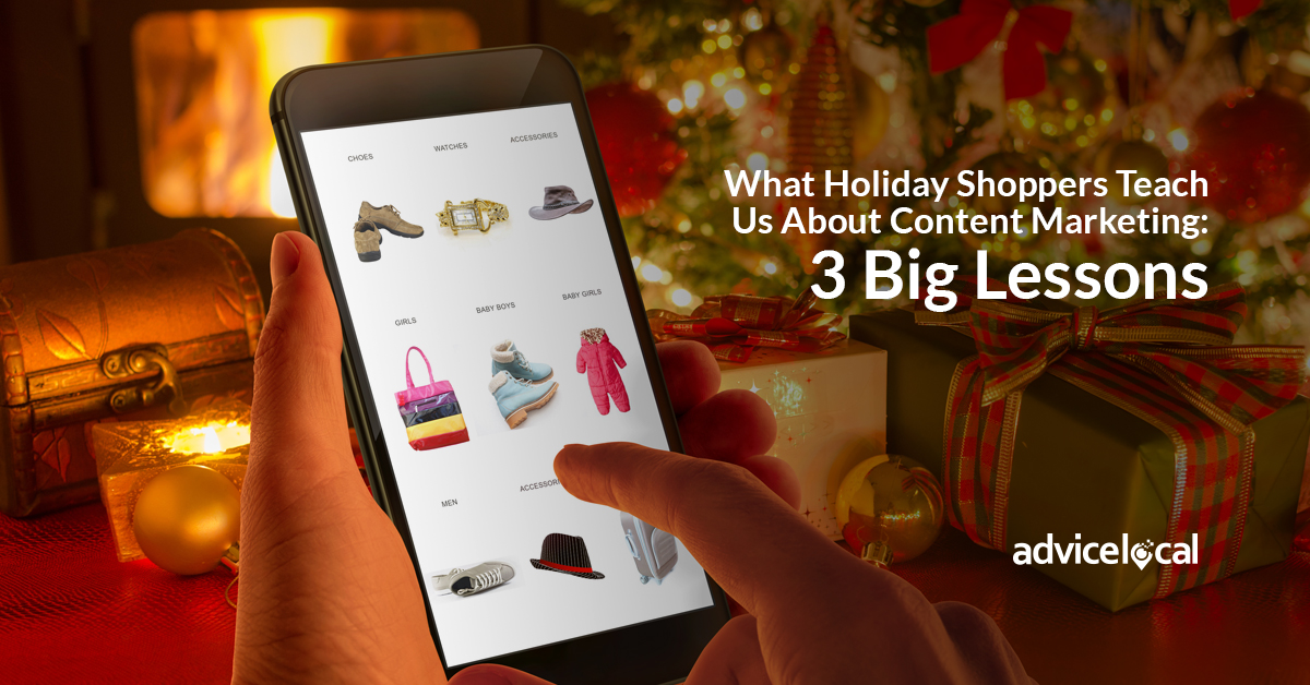 What Holiday Shoppers Teach Us About Content Marketing: 3 Big Lessons