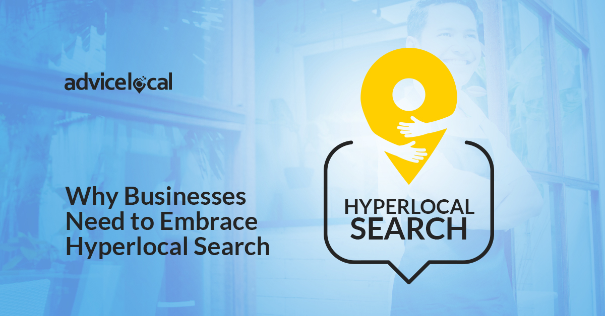 Why Businesses Need to Embrace Hyperlocal Search