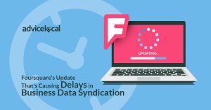 Foursquare’s Update Is Causing Delays in Business Data Syndication