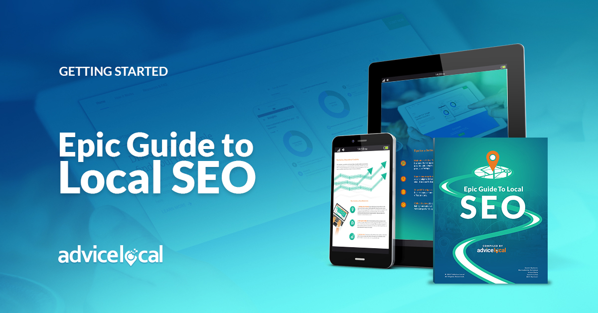 Getting Started with the Epic Guide to Local SEO | Advice Local