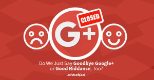 Do We Just Say Goodbye Google+ or Good Riddance, Too?