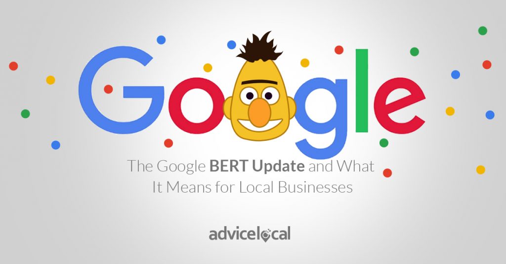 Google BERT Update and What It Means for Local Businesses Advice Local