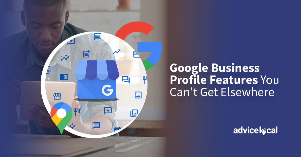 Google Business Profile Features You Can’t Get Elsewhere