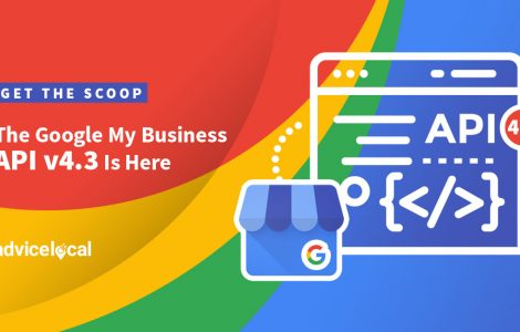 Get the Scoop – The Google My Business API v4.3 Is Here