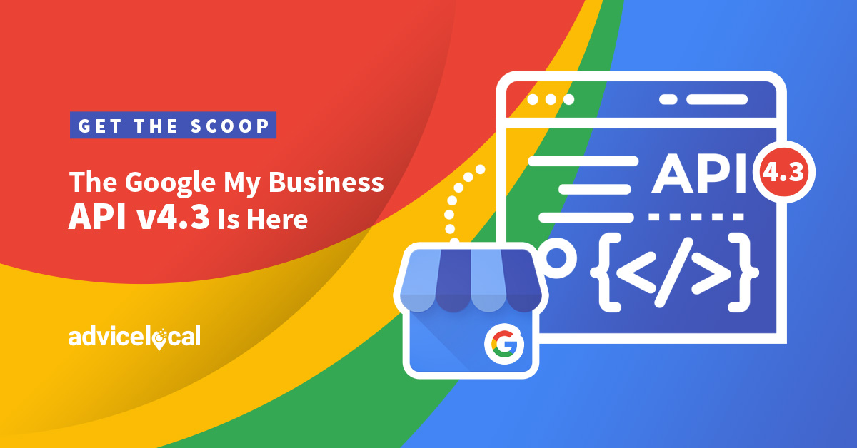 Get the Scoop – The Google My Business API v4.3 Is Here