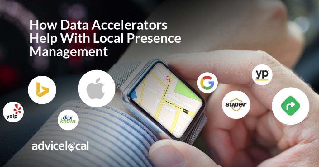 How Data Accelerators Help With Local Presence Management | Advice Local