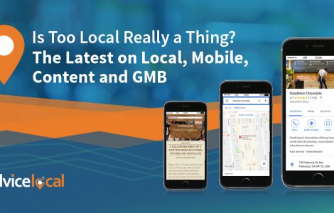 Is Too Local Really a Thing? The Latest on Local, Mobile, Content and GMB