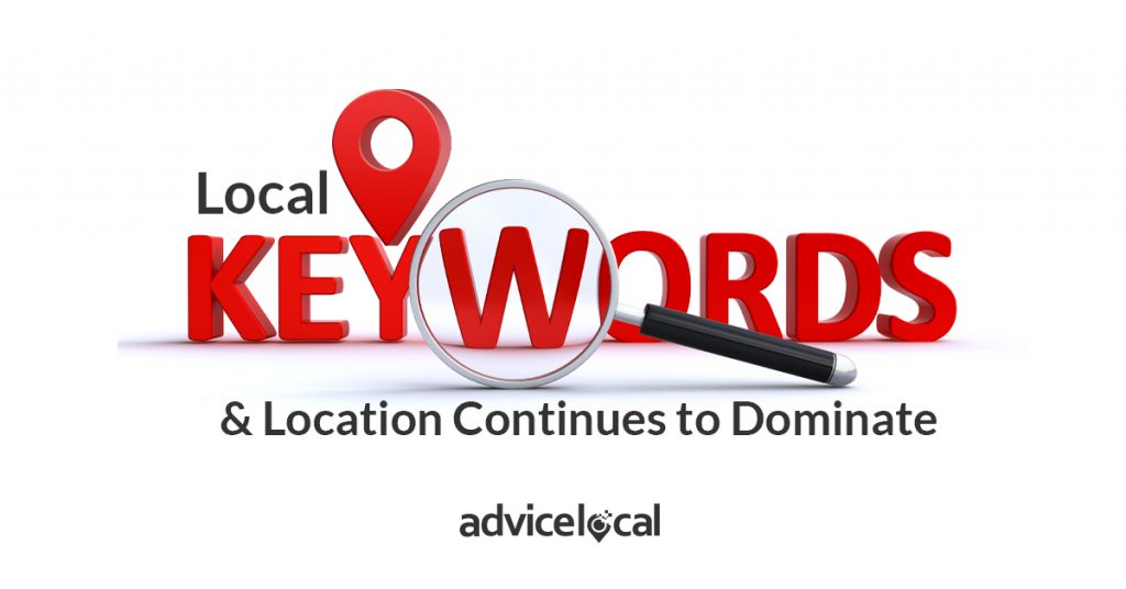 Local Keywords & Location Continues to Dominate Advice Local