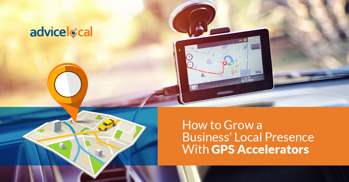 How to Grow a Business’ Local Presence With GPS Accelerators