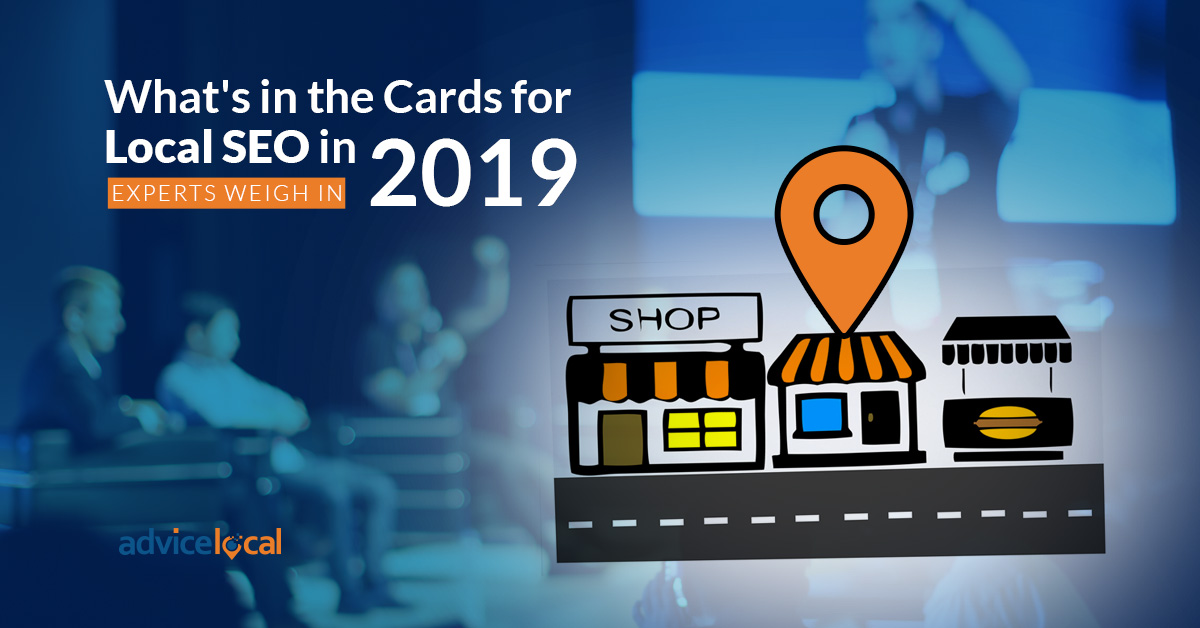 What's in the Cards for Local SEO in 2019? Experts Weigh In