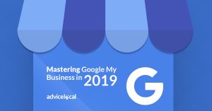 Mastering Google My Business in 2019 and Beyond
