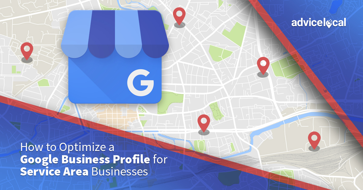 How to Optimize a Google Business Profile for Service Area Businesses
