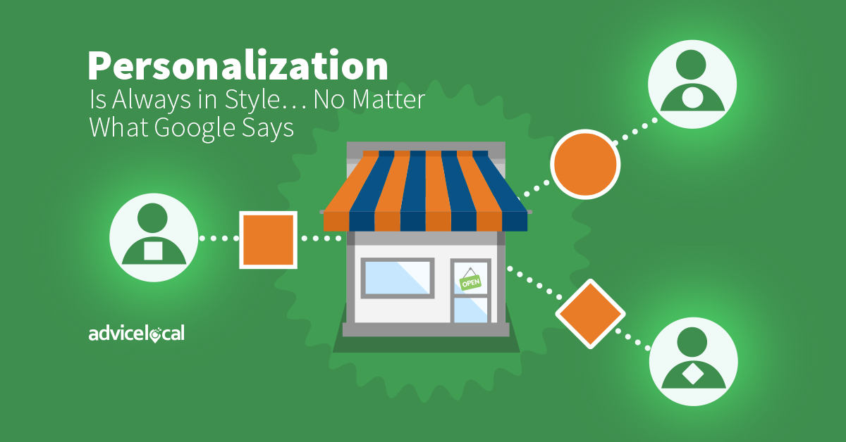 Personalization Is Always in Style… No Matter What Google Says