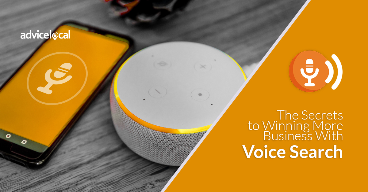 The Secrets to Winning More Business With Voice Search | Advice Local