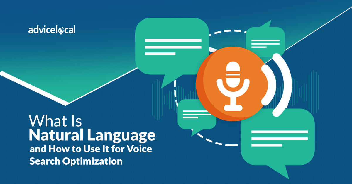 Learn About Natural Language and How to Use It for Voice Search Optimization