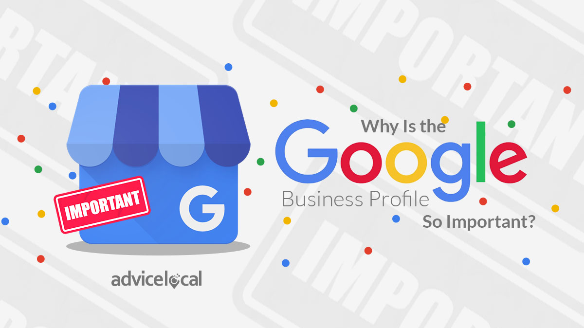 Why Is the Google Business Profile So Important?