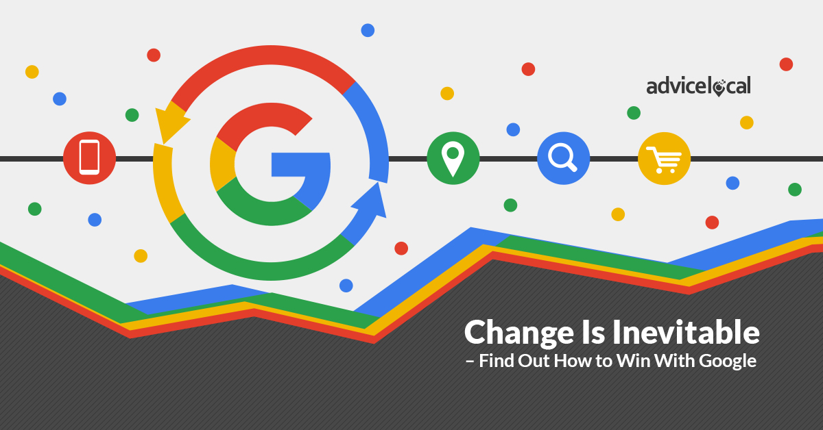 Change Is Inevitable - Find Out How to Win With Google This Week