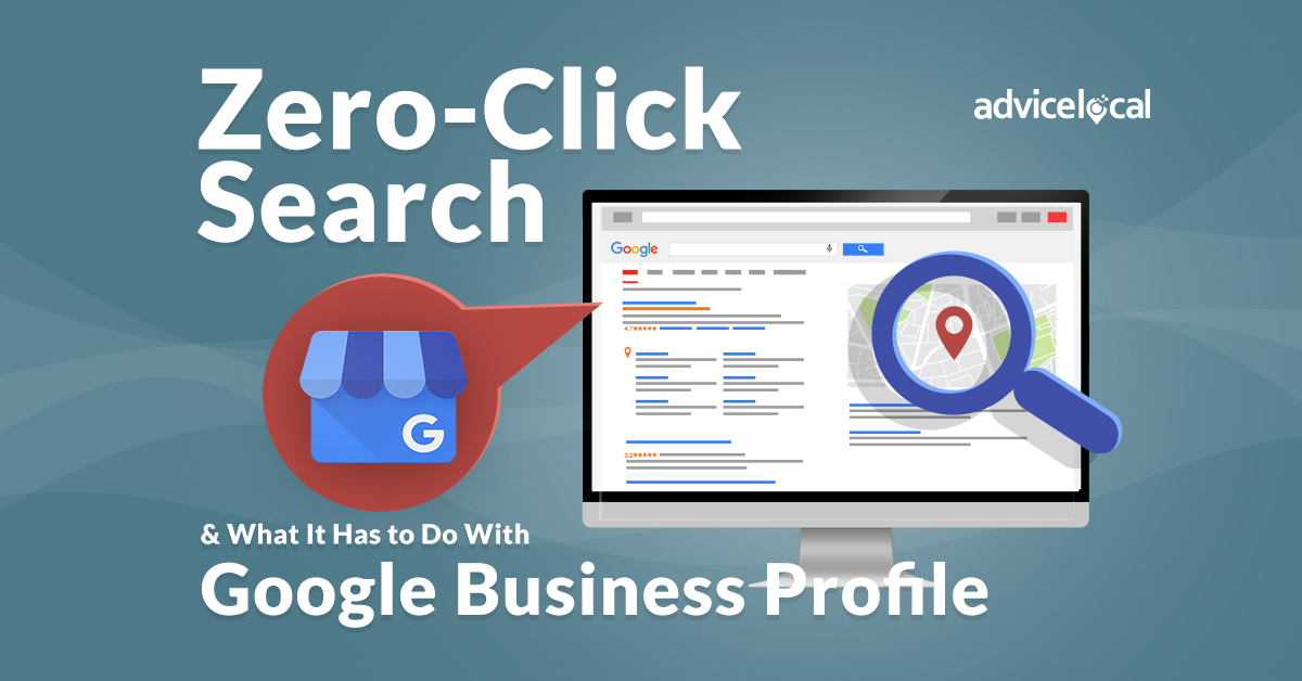 Zero-Click Search & What It Has to Do With the Google Business Profile