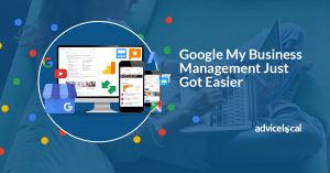 Google My Business is easier to manage now with Advice Local’s GMB Tool